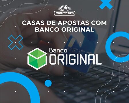 Casas de apostas com Banco Original
