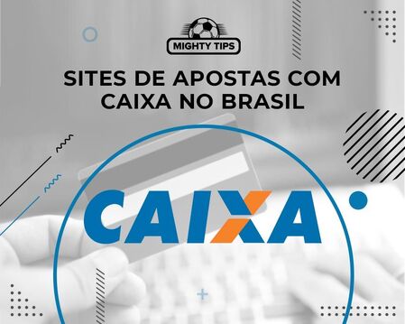 Sites de apostas com Caixa no Brasil
