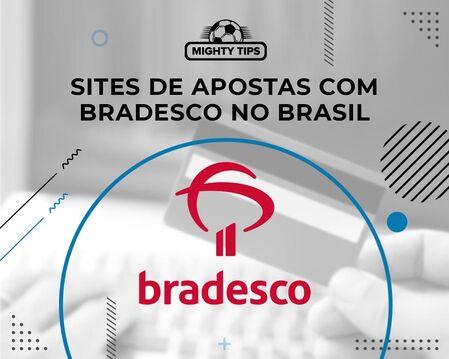 Sites de apostas com Bradesco no Brasil