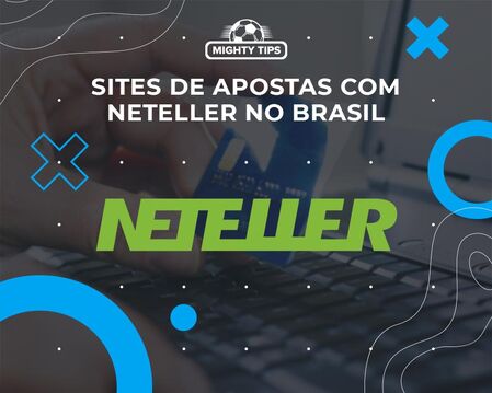 Sites de apostas com Neteller no Brasil
