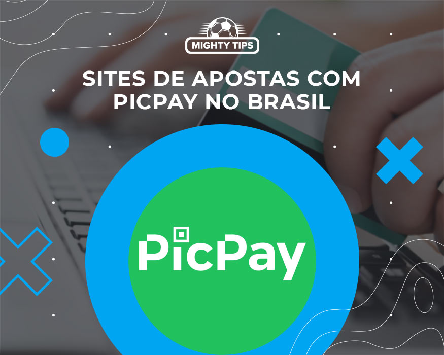 Sites de apostas com Picpay no Brasil