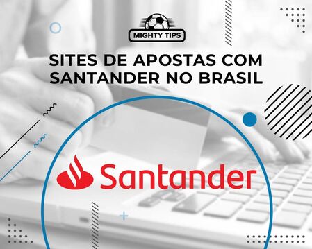 Sites de apostas com Santander no Brasil