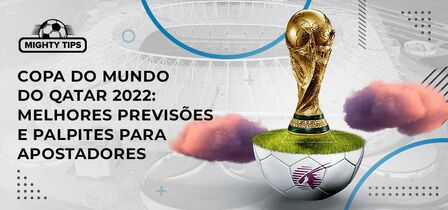 Palpites eliminatórias da Copa do Mundo do Catar 2022: Melhores previsões para os apostadores