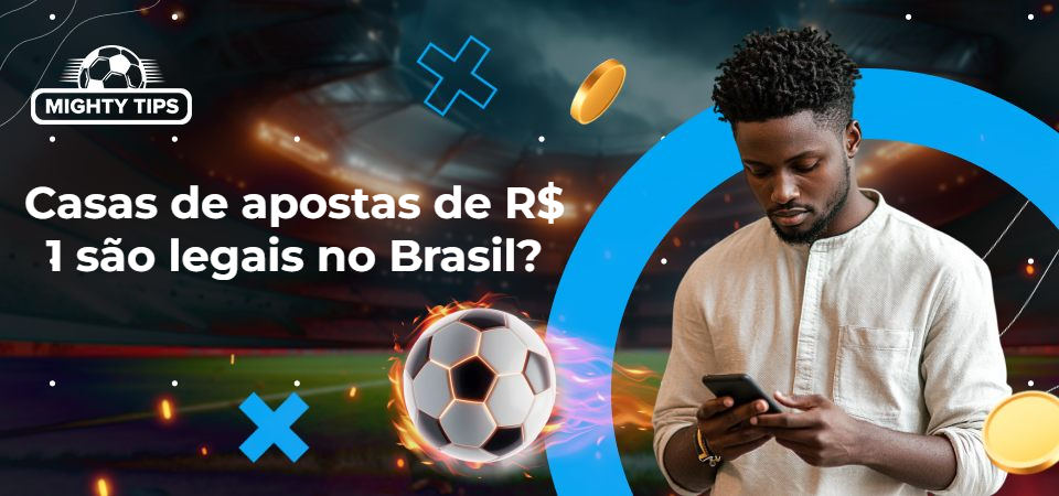 Gráficos para o bloco 'Casas de apostas de R$ 1 são legais no Brasil?'