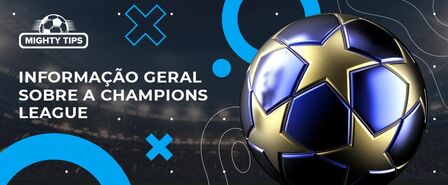 Informação geral sobre a Champions League
