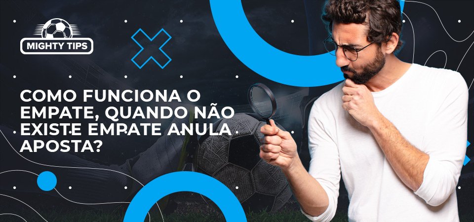 Vantagens de apostar em Draw No Bet (Empate Anula Aposta)