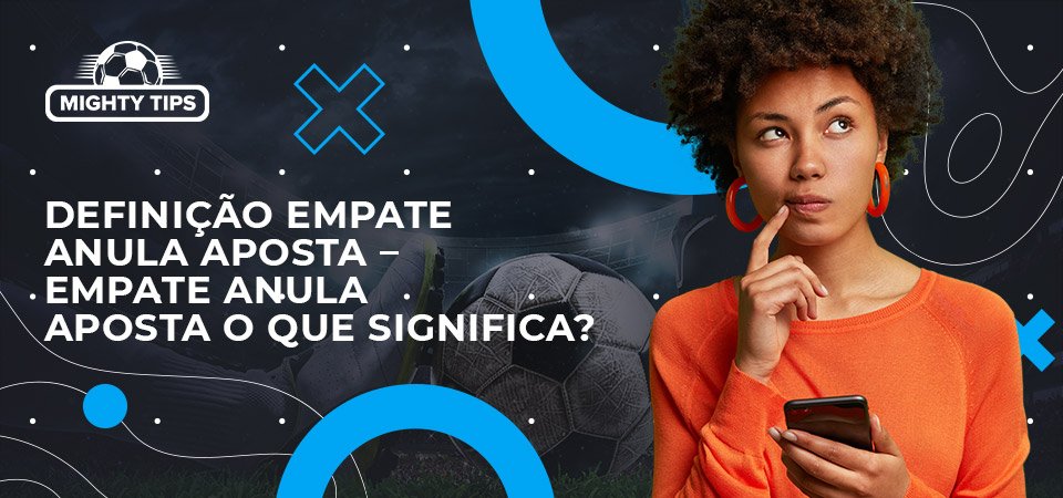 Empate Anula Aposta - Porquê Fazer Apostas Draw No Bet?